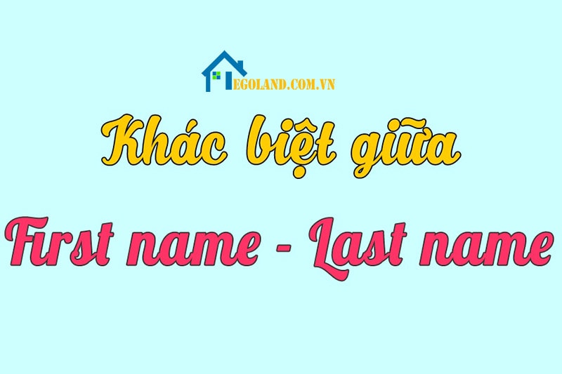 First name là gì ? Last name là gì ? Middle name là gì? Surname là gì ? và Given name là gì ?