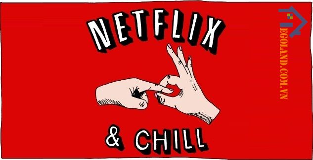 Netflix And Chill là gì