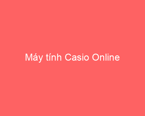 may tinh casio online 17449